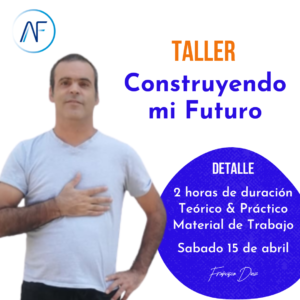 Taller Construyendo mi Futuro, 4 pasos para alcanzar tus sueños